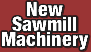 New Sawmill Equipment and Machinery